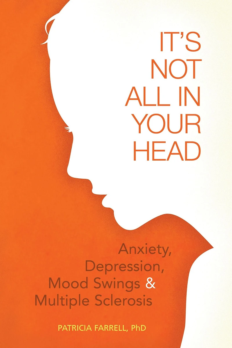 It's Not All Your Head: Anxiety, Depression, Mood Swings, and MS