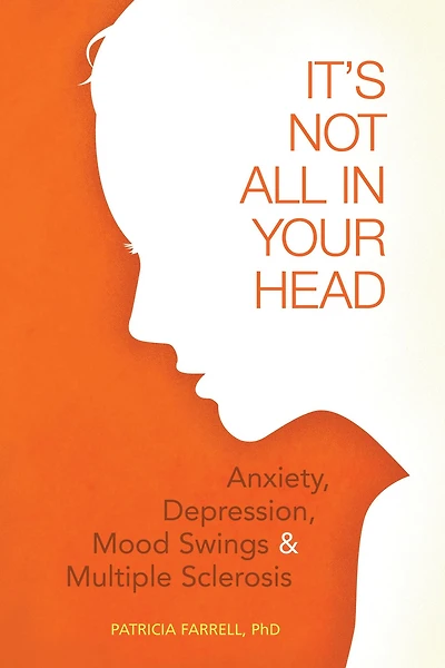 It's Not All Your Head: Anxiety, Depression, Mood Swings, and MS