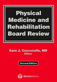 Physical Medicine and Rehabilitation Board Review