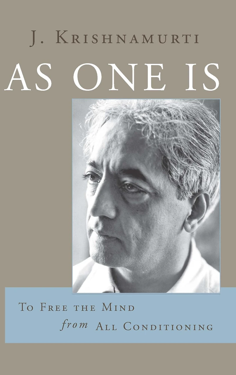 As One Is: To Free the Mind from All Conditioning