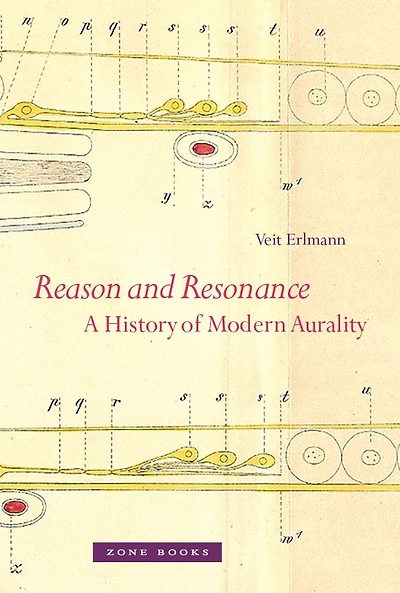 Reason and Resonance: A History of Modern Aurality