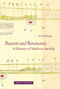 Reason and Resonance: A History of Modern Aurality