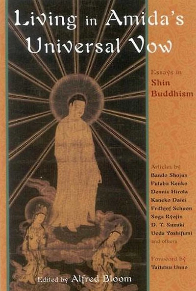 Living Amida's Universal Vow: Essays on Shin Buddhism