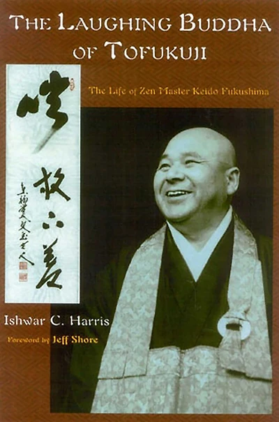 The Laughing Buddha of Tofukuji: Life Zen Master Keido Fukushima