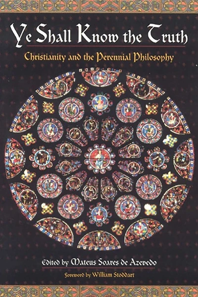 Ye Shall Know the Truth: Christianity and Perennial Philosophy