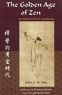the Golden Age of Zen: Zen Masters T'ang Dynasty