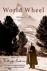 World Wheel, Volumes I-III: Poems by Frithjof Schuon