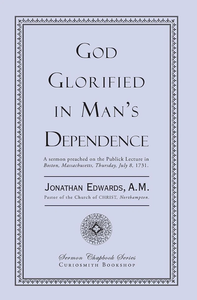 God Glorified Man's Dependence (Illustrated)