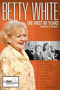 Betty White: First 90 Years