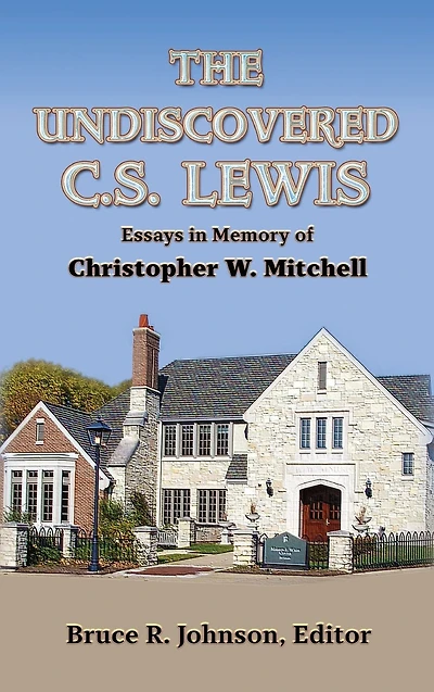 The Undiscovered C.?S. Lewis: Essays in Memory of Christopher W. Mitchell