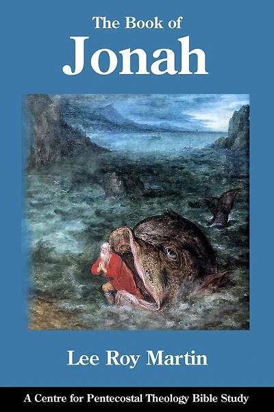The Book of Jonah: A Centre for Pentecostal Theology Bible Study