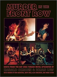 Murder in the Front Row: Shots from the Bay Area Thrash Metal Epicenter
