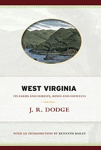 West Virginia: Its Farms and Forests, Mines Oil-Wells