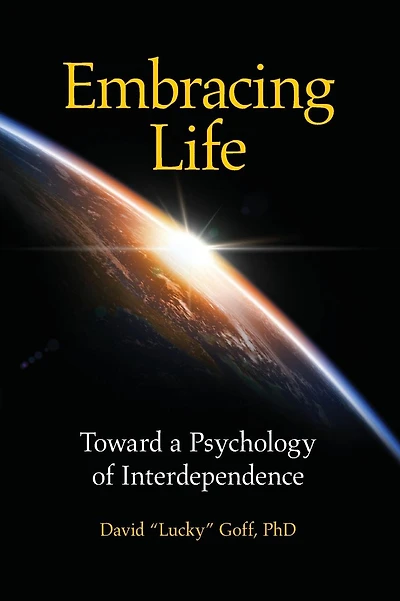 Embracing Life: Toward a Psychology of Interdependence