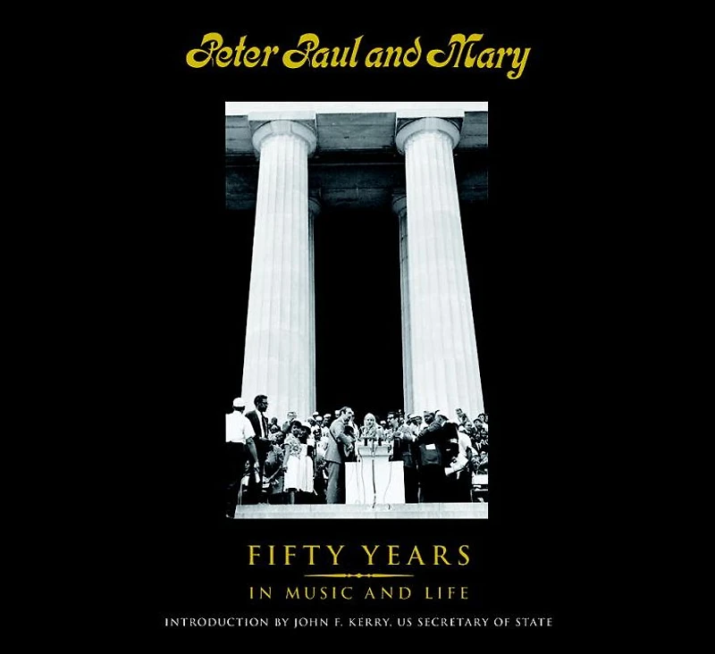 Peter Paul and Mary: Fifty Years Music Life