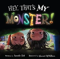 Hey, That's My Monster! (I Need Monster Series)