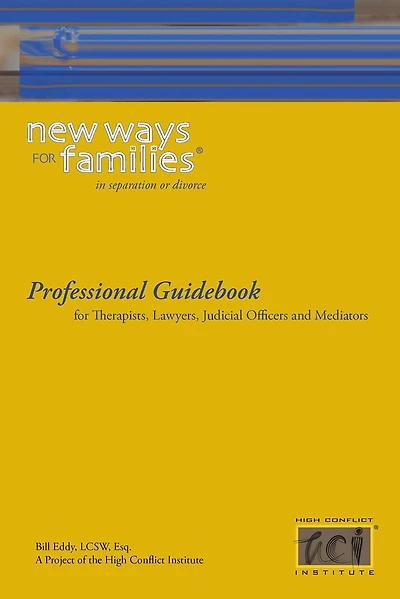 New Ways for Families in Divorce or Separation: Professional Guidebook: For Therapists, Lawyers, Judicial Officers and Mediators