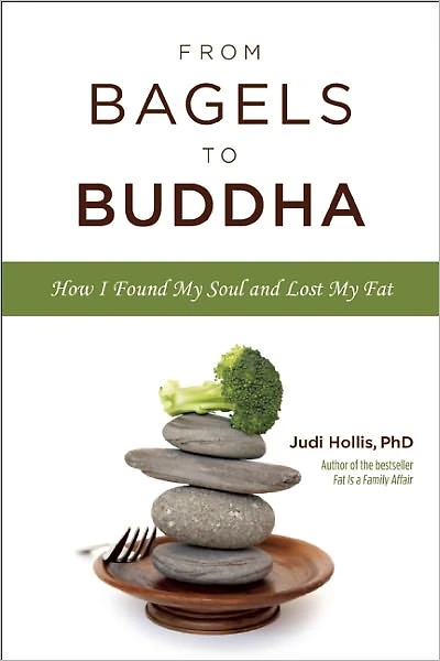 From Bagels to Buddha: How I Found My Soul and Lost Fat