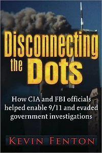 Disconnecting the Dots: How 9/11 Was Allowed to Happen