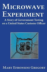 Microwave Experiment: a Story of Government Testing on United States Customs Officer