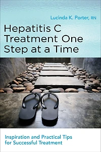 Hepatitis C Treatment One Step at a Time: Inspiration and Practical Tips for Successful