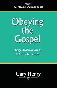 Obeying the Gospel: Daily Motivation to Act on Our Faith