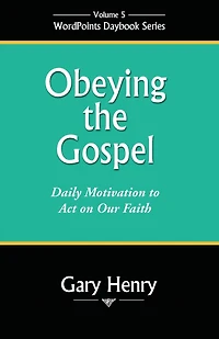 Obeying the Gospel: Daily Motivation to Act on Our Faith