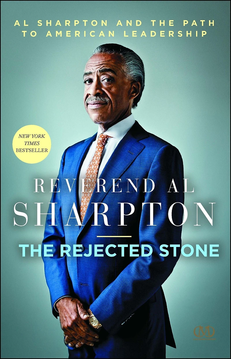 the Rejected Stone: Al Sharpton and Path to American Leadership
