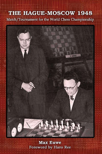 the Hague-Moscow 1948: Match/Tournament for World Chess Championship