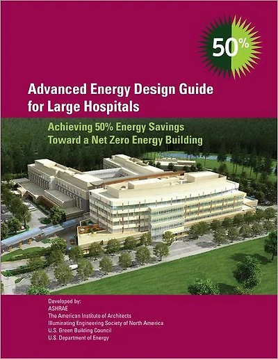 Advanced Energy Design Guide for Large Hospitals - 50% Energy Savings