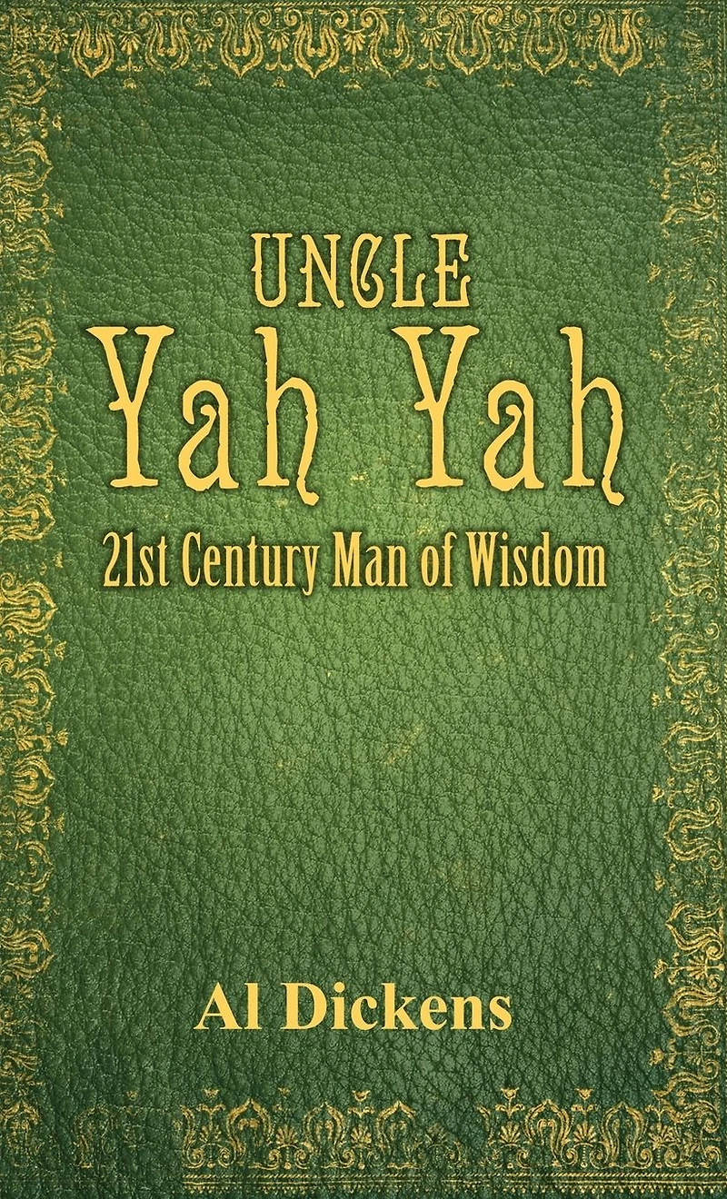 Uncle Yah Yah: 21st Century Man of Wisdom