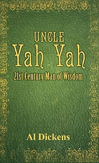 Uncle Yah Yah: 21st Century Man of Wisdom