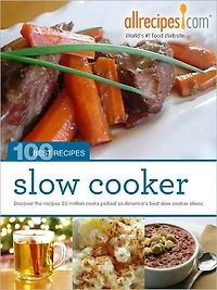 Slow Cooker: 100 Best Recipes from Allrecipes.com