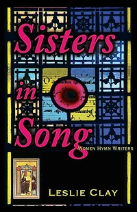 Sisters Song; Women Hymn Writers