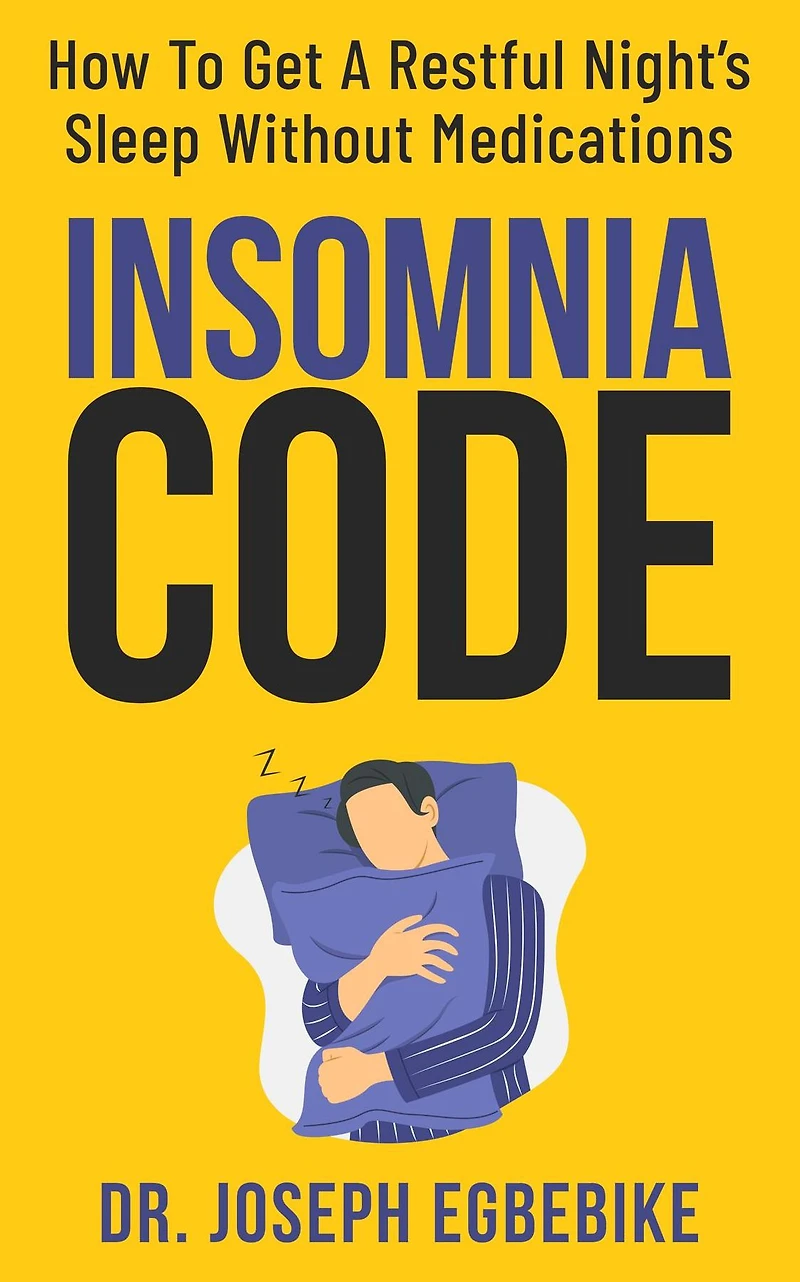 INSOMNIA CODE: How to Get a Restful Night's Sleep Without Medications