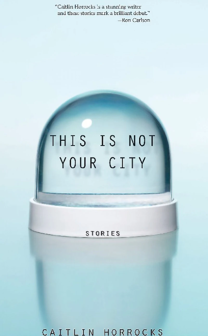 This Is Not Your City: Stories