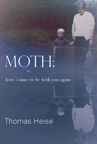 Moth; or how I came to be with you again