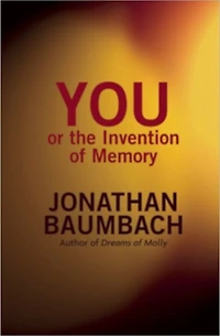 You, or The Invention of Memory