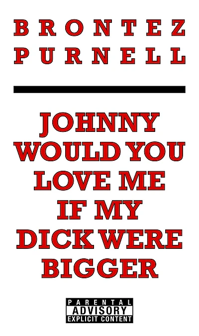 Johnny Would You Love Me If My Dick Were Bigger