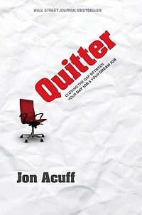 Quitter: Closing the Gap Between Your Day Job and Dream