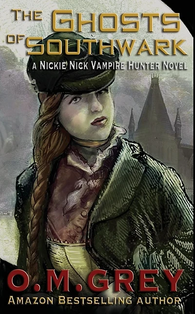The Ghosts of Southwark: A Nickie Nick Vampire Hunter Novel
