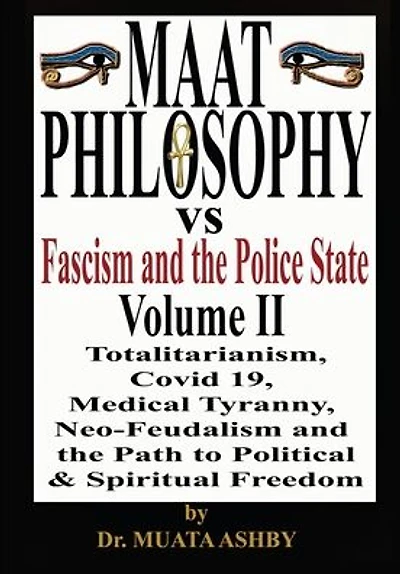 Maat Philosophy Versus Fascism and the Police State Vol. 2