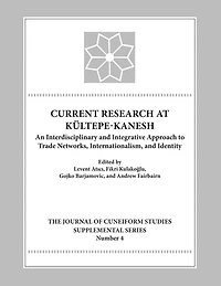 Current Research at Kultepe-Kanesh: An Interdisciplinary and Integrative Approach to Trade Networks, Internationalism, and Identity