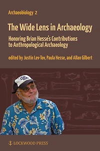 The Wide Lens in Archaeology: Honoring Brian Hesse's Contributions to Anthropological Archaeology