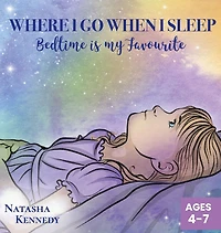 Where I Go When Sleep: Bedtime is My Favourite