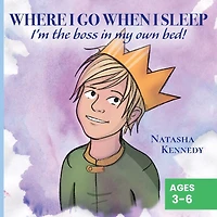 Where I Go When Sleep: I'm the Boss My Own Bed!