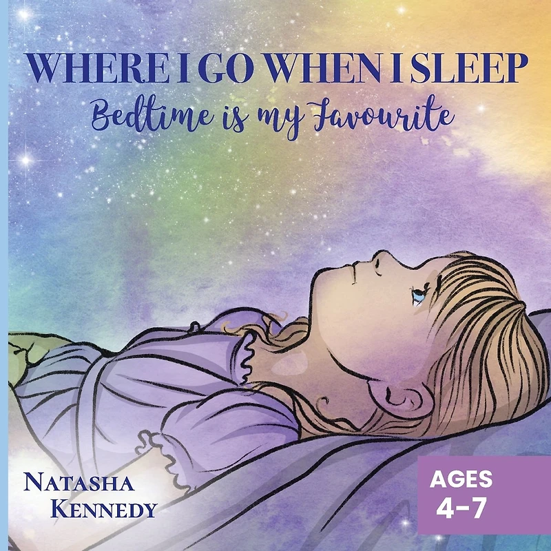 Where I Go When Sleep: Bedtime is My Favourite