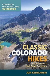 Classic Colorado Hikes: Lakes, Loops, and High Ridge Traverses