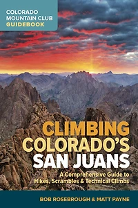 Climbing Colorado's San Juans: A Comprehensive Guide to Hikes, Scrambles, and Technical Climbs