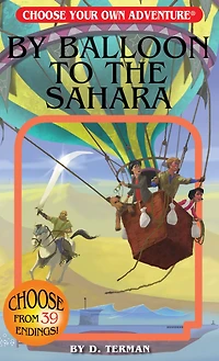By Balloon to the Sahara (Choose Your Own Adventure)